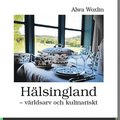 Hlsingland : vrldsarv och kulinariskt