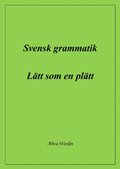 Svensk grammatik : ltt som en pltt