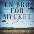 En bro f�r mycket