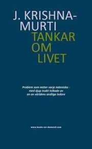 Tankar om livet : problem som m�ter varje m�nniska - med djup insikt tolkade av en av v�rldens andliga ledare (h�ftad)