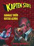 Kapten Stofil : gammalt br�d rostar aldrig