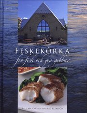 Feskek�rka : fin fisk och goa gubbar  - [Fiskekyrka] (inbunden)