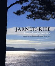 J�rnets rike : en v�rml�ndsk v�rldshistoria (inbunden)