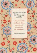 Jag erknner att jag levde upp mitt liv : tta poeter frn Afrika och Asien : presenterade och tolkade till svenska