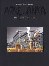 Arne Anka : ner med monarkin (inbunden)