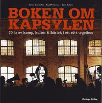Boken om Kapsylen : 30 �r av kamp, kultur & k�rlek i ett r�tt tegelhus
