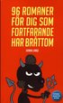 96 romaner f�r dig som fortfarande har br�ttom