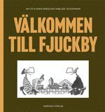 V�lkommen till Fjuckby : Jan och Maria Berglins samlade teckningar (h�ftad)