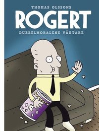 Rogert : dubbelmoralens v�ktare (h�ftad)