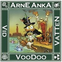 Arne Anka : voodoo vid vatten (inbunden)