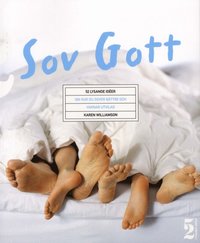 Sov Gott! : 52 lysande id�er om hur du sover b�ttre och vaknar utvilad (h�ftad)