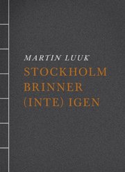 Stockholm brinner (inte) igen (h�ftad)