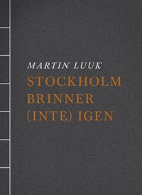 Stockholm brinner (inte) igen (h�ftad)