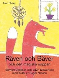 R�ven, B�ver och den magiska soppan (h�ftad)
