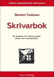 Skrivarbok- om konsten att skriva prosa, poesi och journalistik (h�ftad)