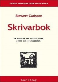 Skrivarbok- om konsten att skriva prosa, poesi och journalistik (h�ftad)