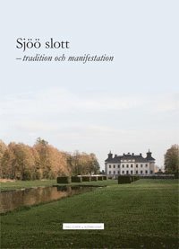 Sj�� slott : tradition och manifestation (inbunden)