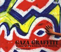 Gaza Graffiti : budskap om k�rlek och politik (inbunden)