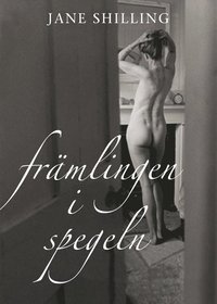 Fr�mlingen i spegeln : en memoar om medel�ldern (e-bok)
