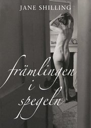 Fr�mlingen i spegeln : en memoar om medel�ldern (inbunden)