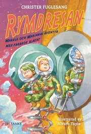 Rymdresan : Markus och Marianas �ventyr med farbror Albert (inbunden)