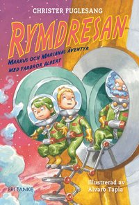 Rymdresan : Markus och Marianas �ventyr med farbror Albert (inbunden)
