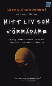Mitt liv som f�rr�dare : en ung kvinnas ber�ttelse om att �verleva i ett iransk f�ngelse (pocket)