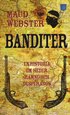 Banditer : en historia om heder, h�mnd och desperados
