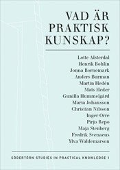 Vad �r praktisk kunskap? (inbunden)