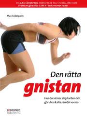 Den r�tta gnistan : hur du vinner s�ljstarten och g�r dina kalla samtal varma (inbunden)