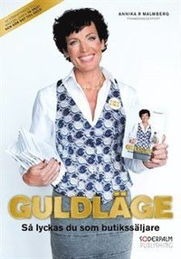 Guldl�ge - s� lyckas du som butikss�ljare (inbunden)