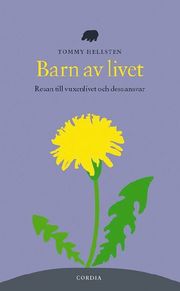Barn av livet : resan till vuxenlivet och dess ansvar (pocket)