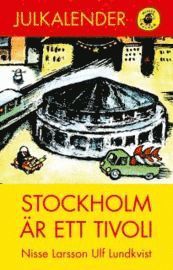 Stockholm �r ett tivoli : julkalender (inbunden)