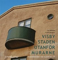 Visby staden utanf�r murarne : byggnadsverksamhet i Visby villastad 1895-1939 (inbunden)
