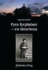 Fyra fyrplatser - en l�rarinna : ber�ttelsen om Alma D�rring och om lotsbarnskolorna p� Gotska Sand�n, �stergarnsholm, Stora Karls� och Valar-Burgsvik