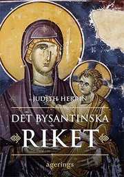 Det bysantinska riket (inbunden)