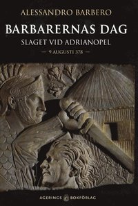 Barbarernas dag : slaget vid Adrianopel (inbunden)