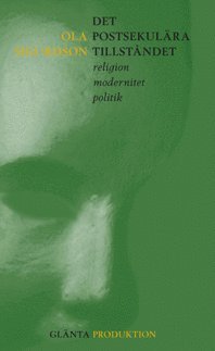 Det postsekul�ra tillst�ndet : religion modernitet politk (inbunden)