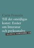 Till det om�jligas konst : ess�er om litteratur och psykoanalys