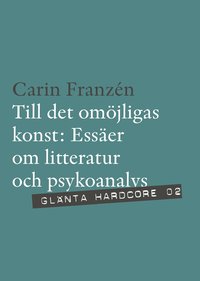 Till det om�jligas konst : ess�er om litteratur och psykoanalys (h�ftad)