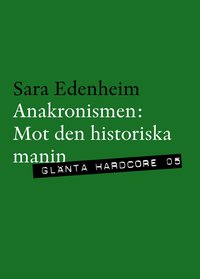Anakronismen : mot den historiska manin (h�ftad)