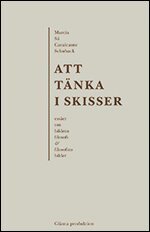 Att t�nka i skisser : ess�er om bildens filosofi och filosofins bilder (h�ftad)