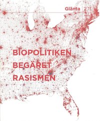 Gl�nta 2.11 : biopolitiken, beg�ret, rasismen