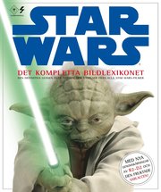 Star Wars : det kompletta bildlexikonet (inbunden)