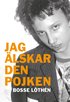 Jag �lskar den pojken