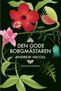 Den gode borgm�staren (inbunden)