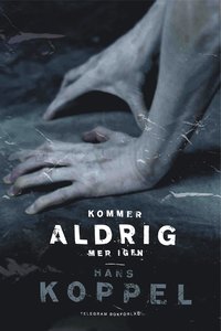 Kommer aldrig mer igen (inbunden)