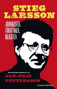 Stieg Larsson : journalisten, f�rfattaren, idealisten (pocket)
