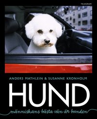 Hund - M�nniskans b�sta v�n �r bunden (inbunden)