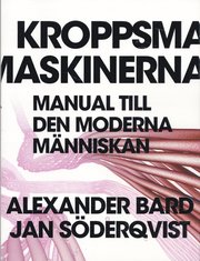 Kroppsmaskinerna : manual till den moderna m�nniskan (h�ftad)